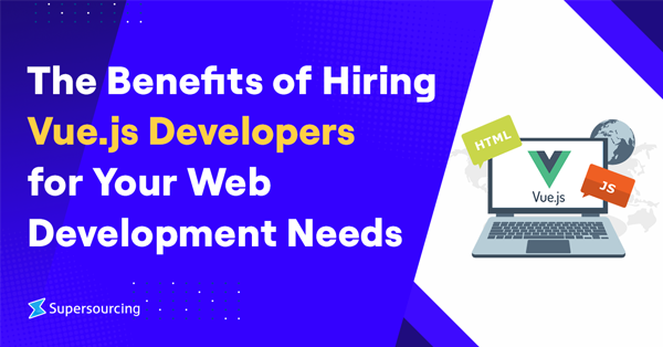 The Benefits of Hiring Vue.js Developers for Your Web Development Needs